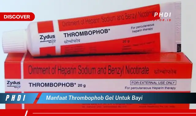 manfaat thrombophob gel untuk bayi