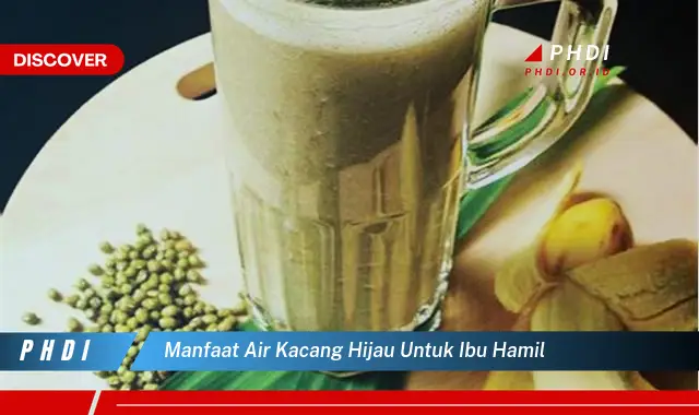 manfaat air kacang hijau untuk ibu hamil