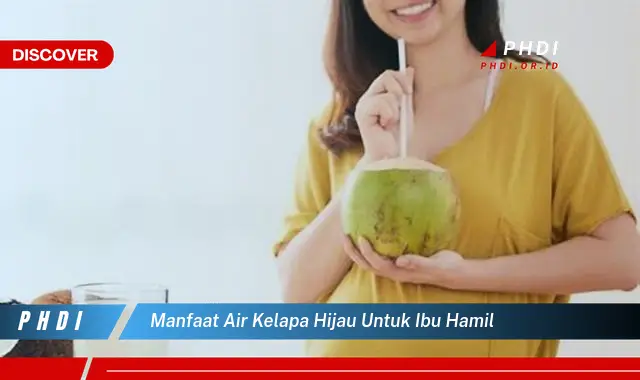 manfaat air kelapa hijau untuk ibu hamil