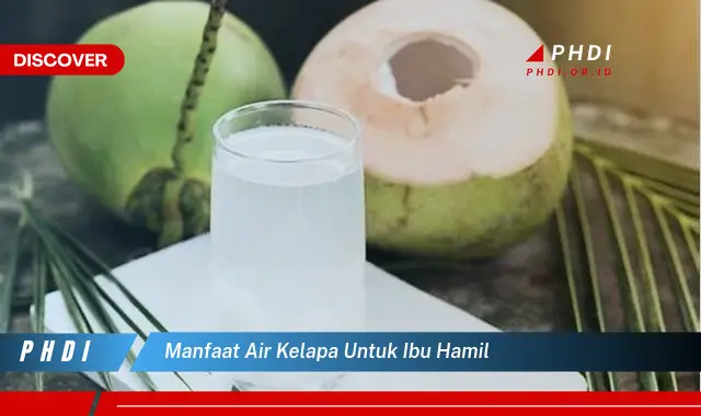 manfaat air kelapa untuk ibu hamil