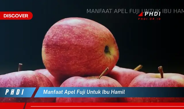 manfaat apel fuji untuk ibu hamil