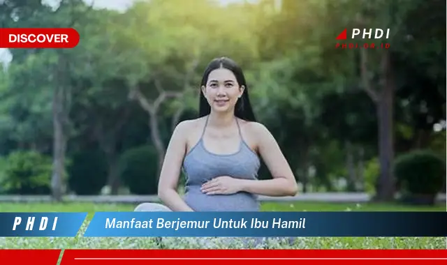 manfaat berjemur untuk ibu hamil