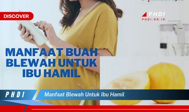 manfaat blewah untuk ibu hamil