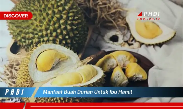 manfaat buah durian untuk ibu hamil