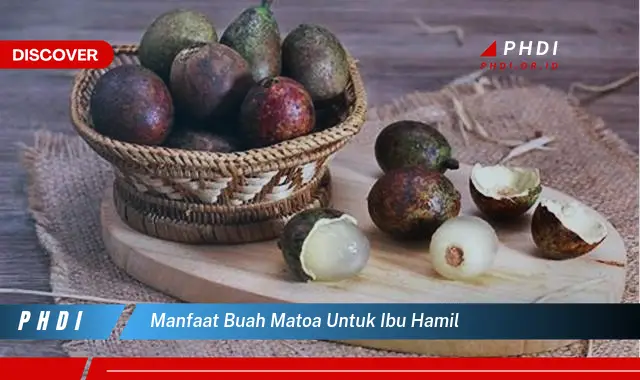 manfaat buah matoa untuk ibu hamil