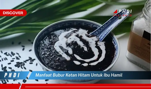 manfaat bubur ketan hitam untuk ibu hamil