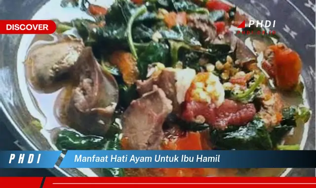 manfaat hati ayam untuk ibu hamil