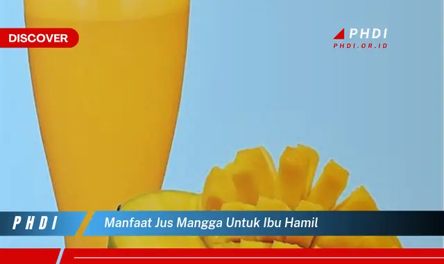 manfaat jus mangga untuk ibu hamil