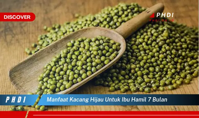 manfaat kacang hijau untuk ibu hamil 7 bulan