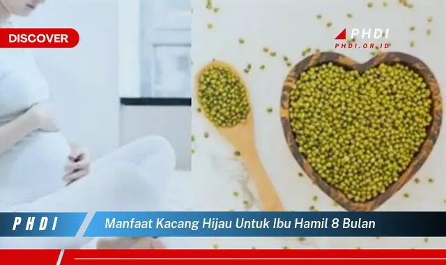 manfaat kacang hijau untuk ibu hamil 8 bulan