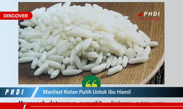 manfaat ketan putih untuk ibu hamil