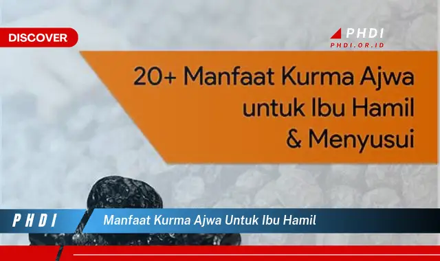 manfaat kurma ajwa untuk ibu hamil