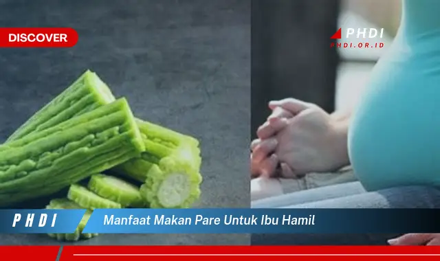 manfaat makan pare untuk ibu hamil