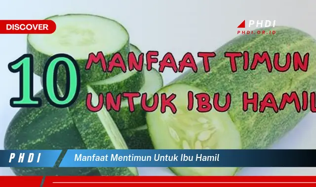 manfaat mentimun untuk ibu hamil