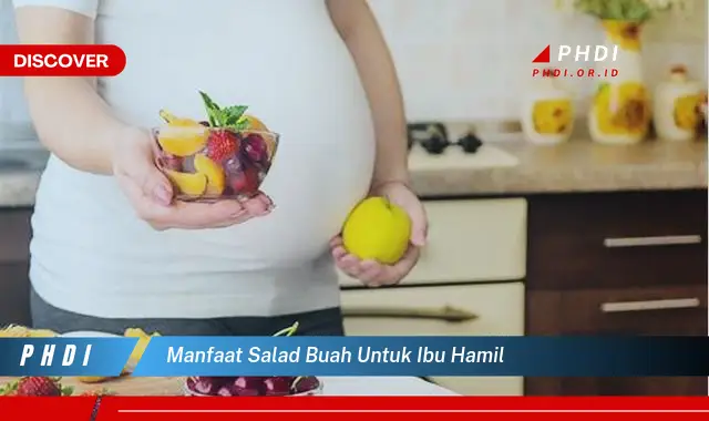 manfaat salad buah untuk ibu hamil