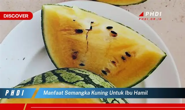 manfaat semangka kuning untuk ibu hamil