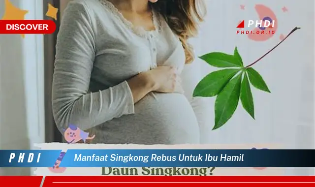 manfaat singkong rebus untuk ibu hamil