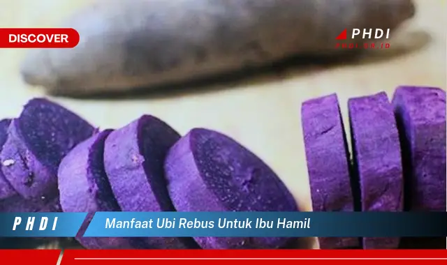 manfaat ubi rebus untuk ibu hamil