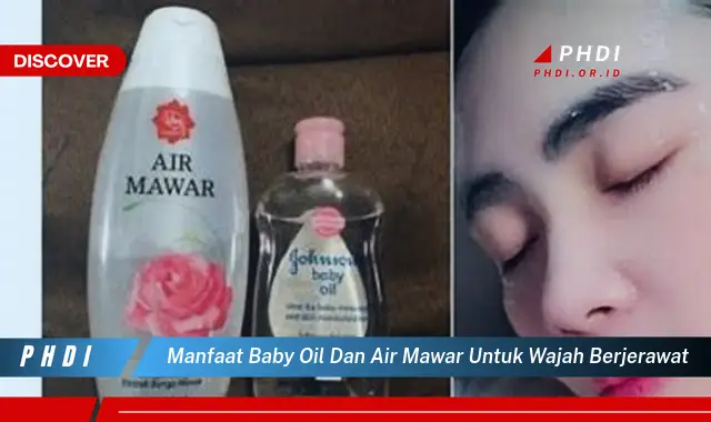 manfaat baby oil dan air mawar untuk wajah berjerawat