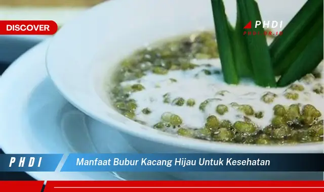 manfaat bubur kacang hijau untuk kesehatan