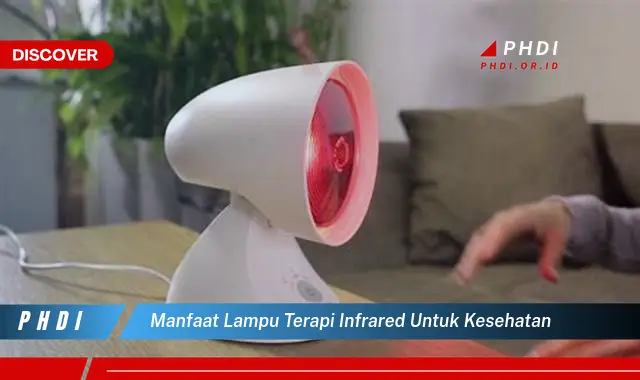 manfaat lampu terapi infrared untuk kesehatan