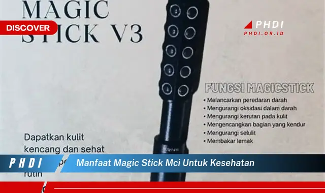 manfaat magic stick mci untuk kesehatan