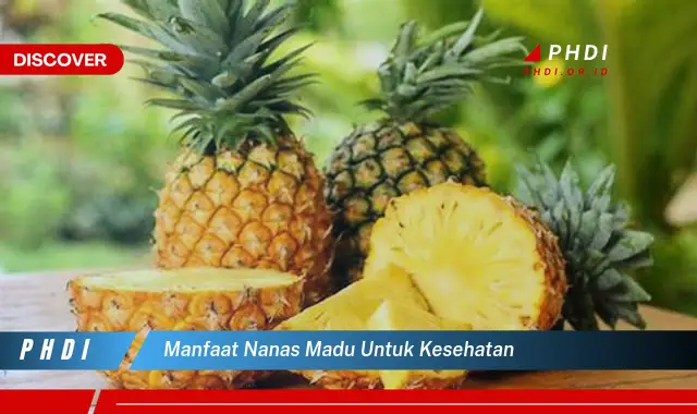 manfaat nanas madu untuk kesehatan