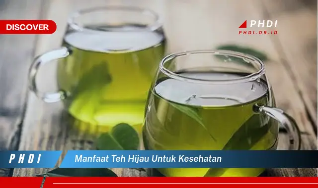 manfaat teh hijau untuk kesehatan