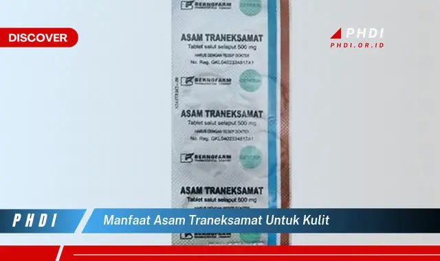 manfaat asam traneksamat untuk kulit