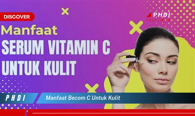 manfaat becom c untuk kulit