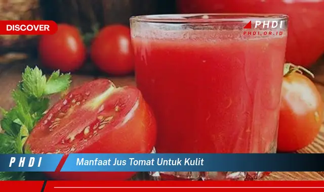 manfaat jus tomat untuk kulit