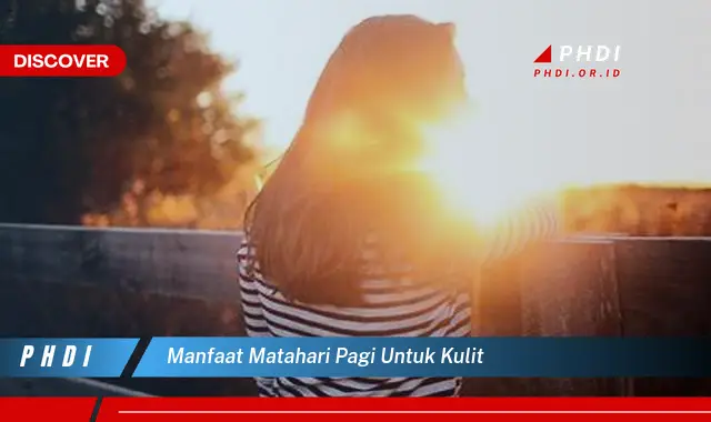 manfaat matahari pagi untuk kulit