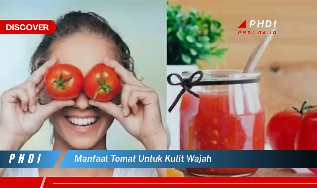 manfaat tomat untuk kulit wajah