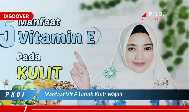 manfaat vit e untuk kulit wajah