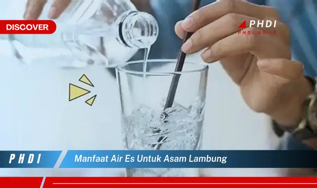 manfaat air es untuk asam lambung