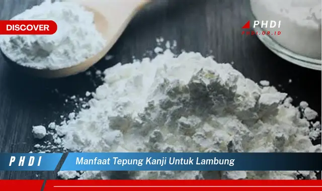 manfaat tepung kanji untuk lambung