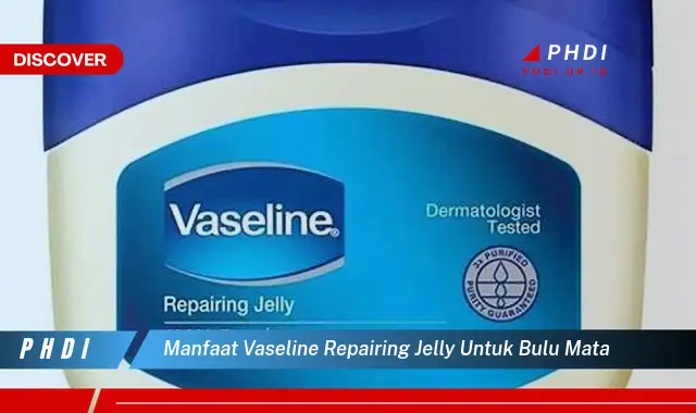 manfaat vaseline repairing jelly untuk bulu mata