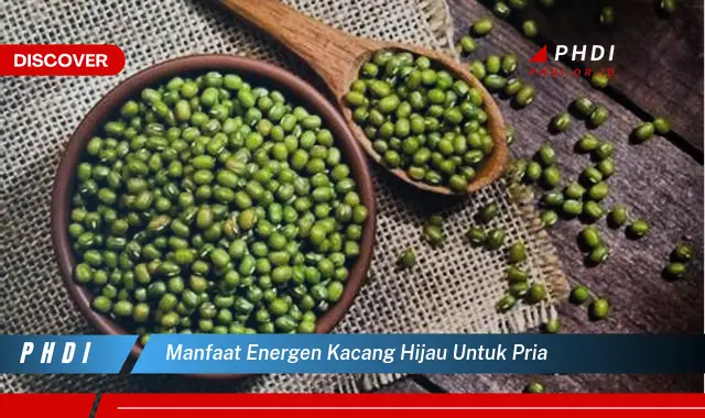 manfaat energen kacang hijau untuk pria