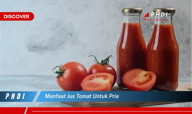 manfaat jus tomat untuk pria