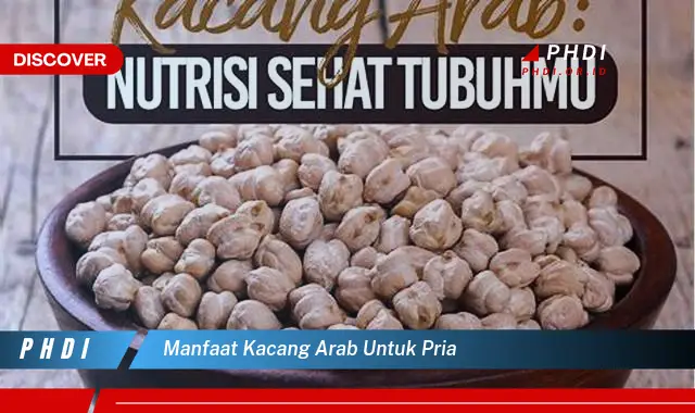 manfaat kacang arab untuk pria