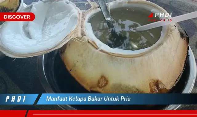 manfaat kelapa bakar untuk pria