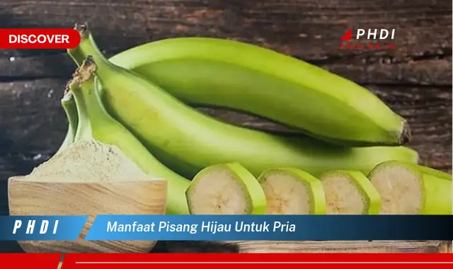 manfaat pisang hijau untuk pria