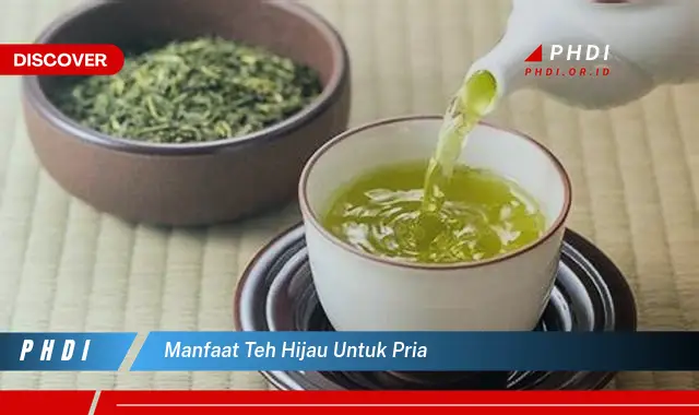 manfaat teh hijau untuk pria