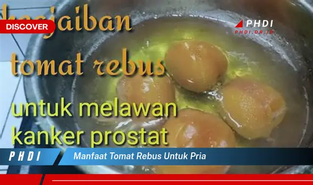 manfaat tomat rebus untuk pria