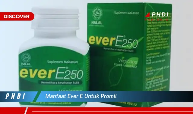 manfaat ever e untuk promil