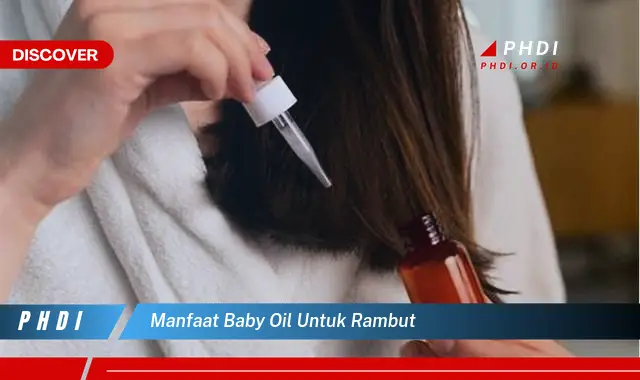 manfaat baby oil untuk rambut