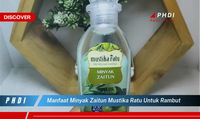 manfaat minyak zaitun mustika ratu untuk rambut