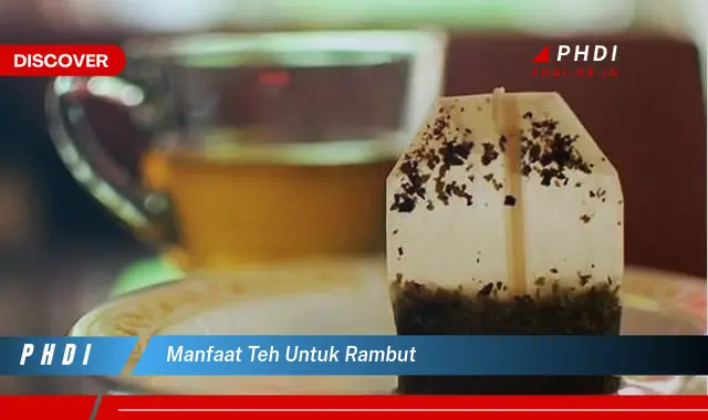 manfaat teh untuk rambut