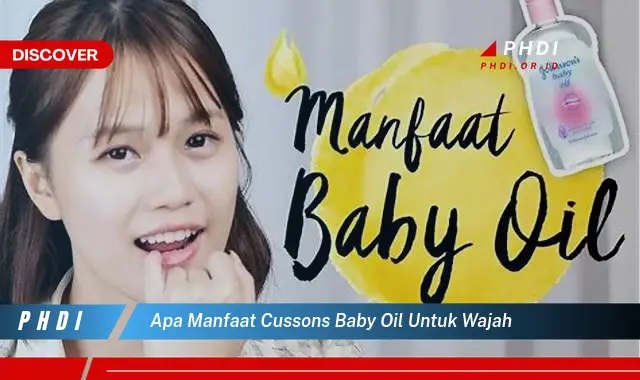 apa manfaat cussons baby oil untuk wajah