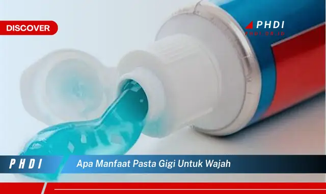 apa manfaat pasta gigi untuk wajah